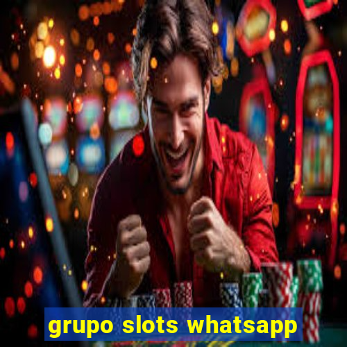 grupo slots whatsapp